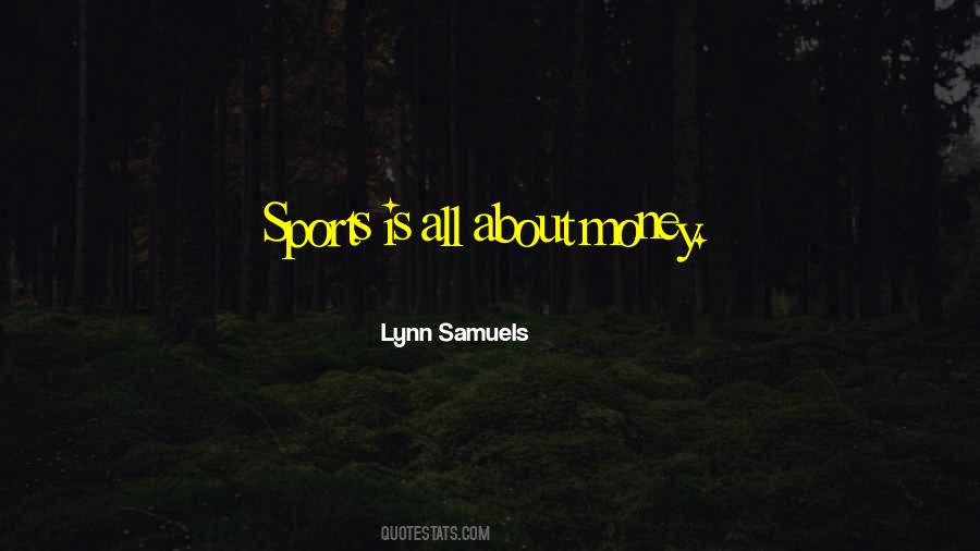 Lynn Samuels Quotes #1554901