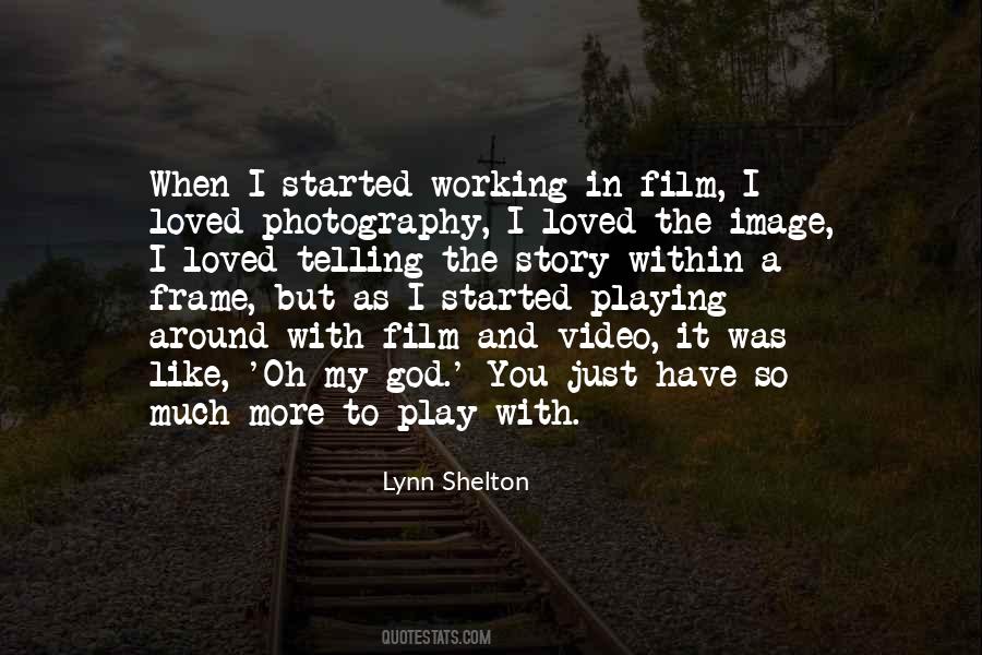 Lynn Shelton Quotes #163792