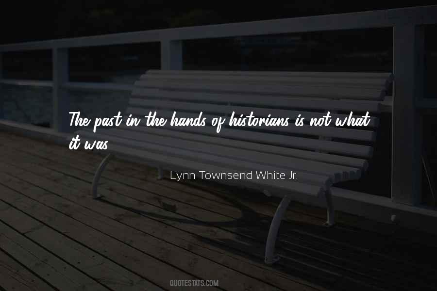 Lynn Townsend White Jr. Quotes #1712404