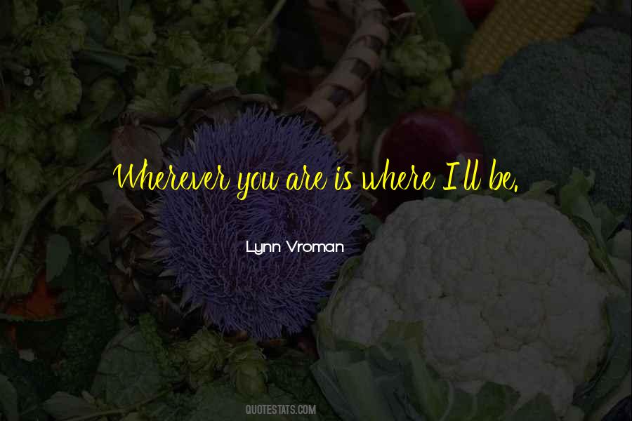 Lynn Vroman Quotes #211690