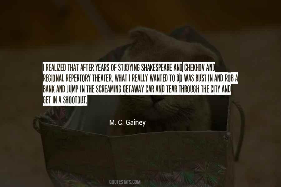 M. C. Gainey Quotes #1057864