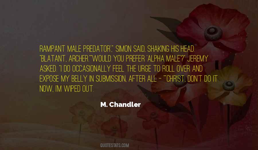 M. Chandler Quotes #706884