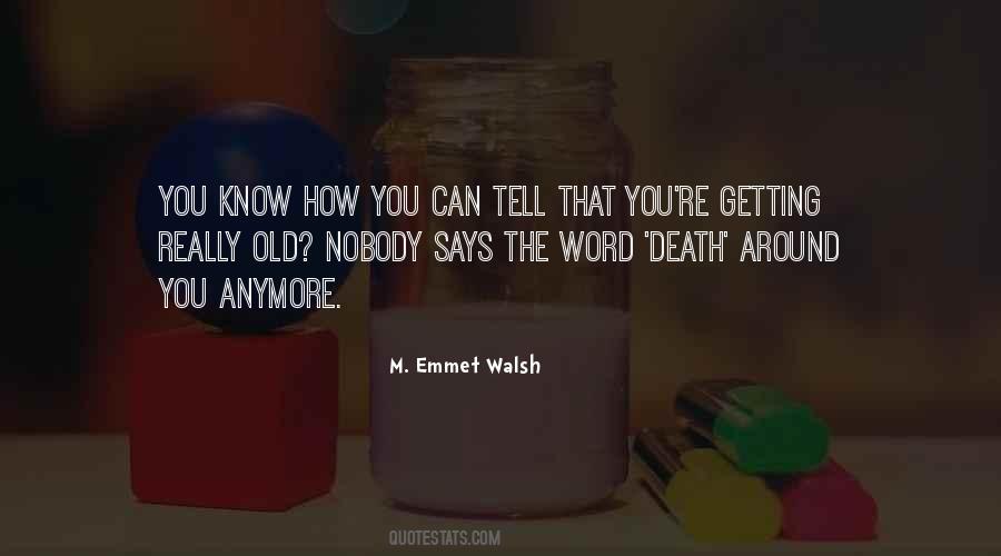 M. Emmet Walsh Quotes #1684987