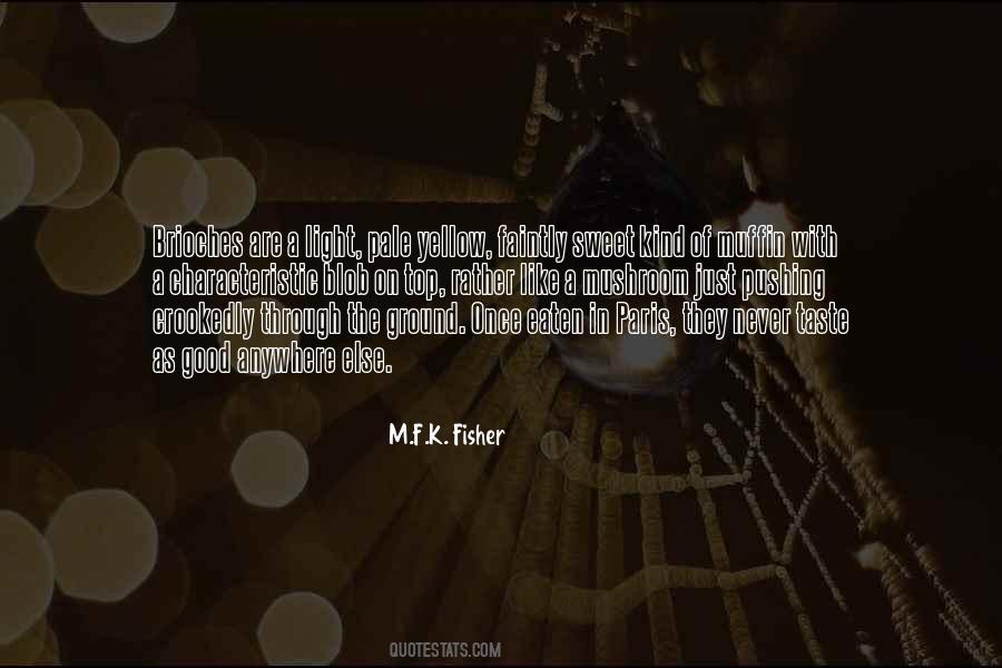 M.F.K. Fisher Quotes #1239827