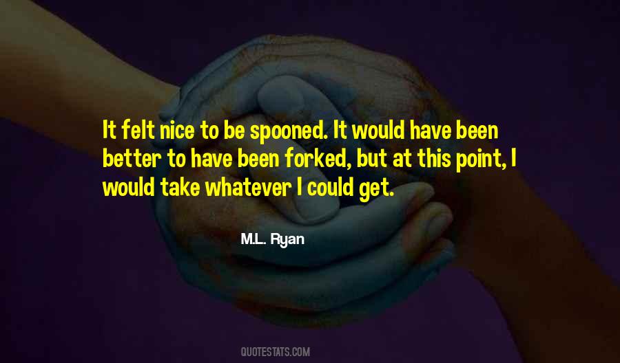 M.L. Ryan Quotes #807223