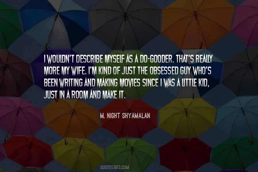 M. Night Shyamalan Quotes #501944