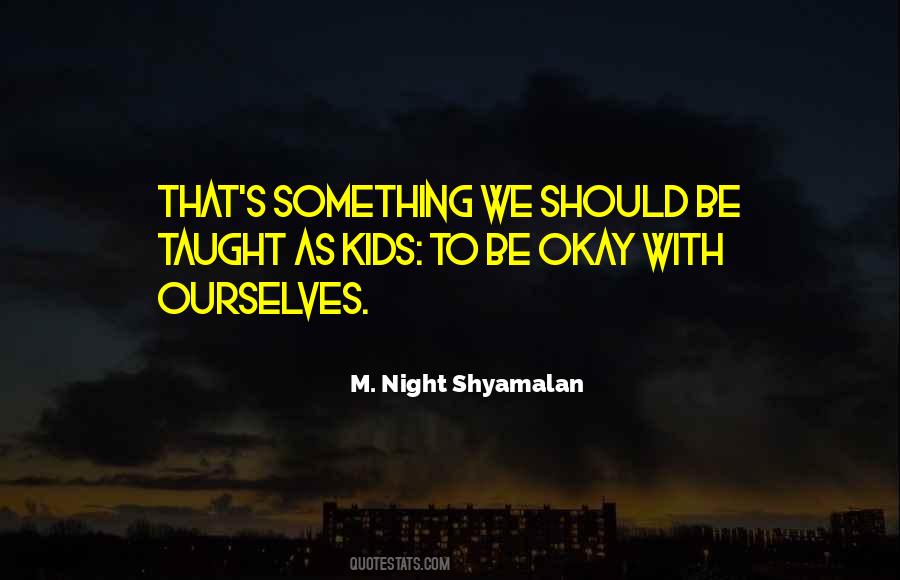 M. Night Shyamalan Quotes #548471