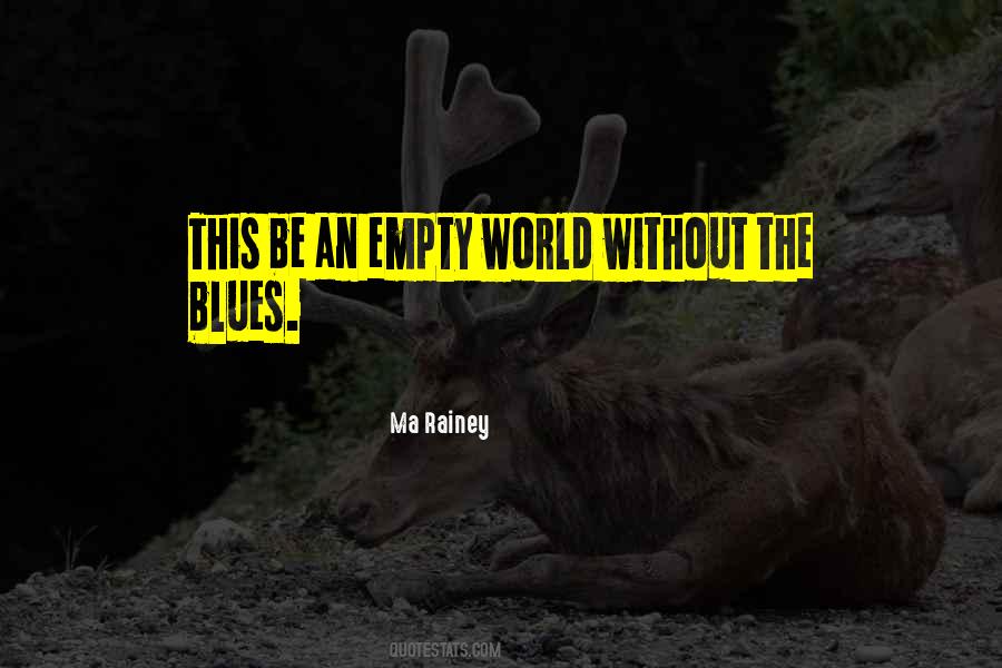 Ma Rainey Quotes #819686