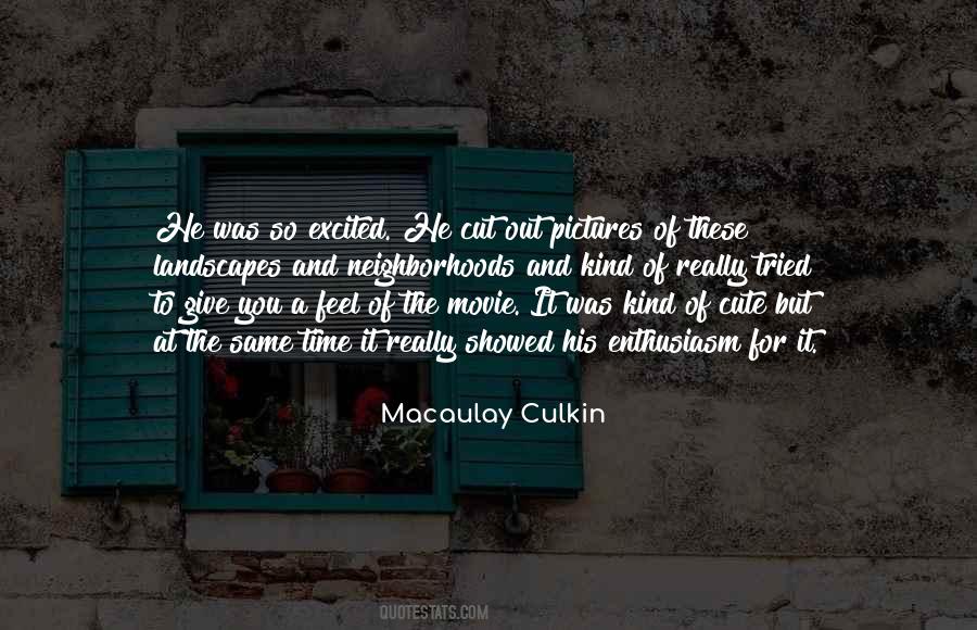 Macaulay Culkin Quotes #302913