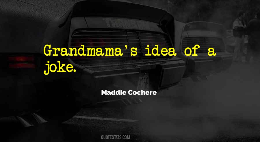 Maddie Cochere Quotes #267689