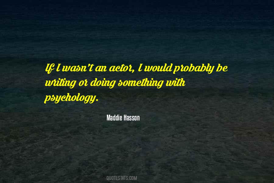 Maddie Hasson Quotes #1265996