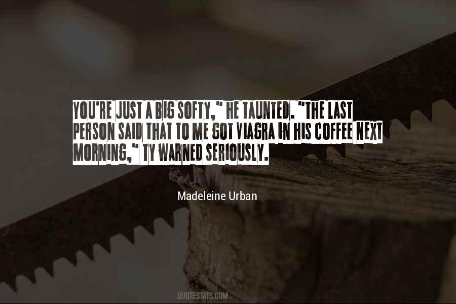 Madeleine Urban Quotes #223621