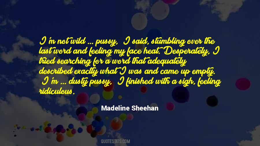 Madeline Sheehan Quotes #1202561
