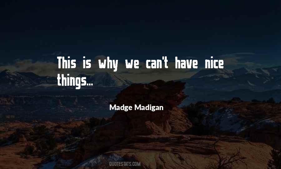 Madge Madigan Quotes #1684857
