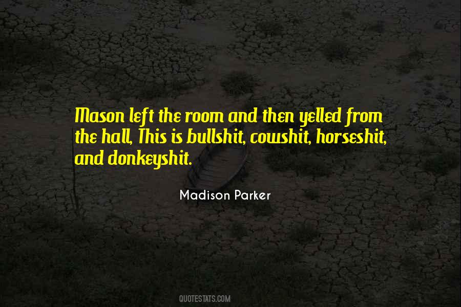 Madison Parker Quotes #462148