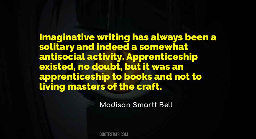 Madison Smartt Bell Quotes #1274642