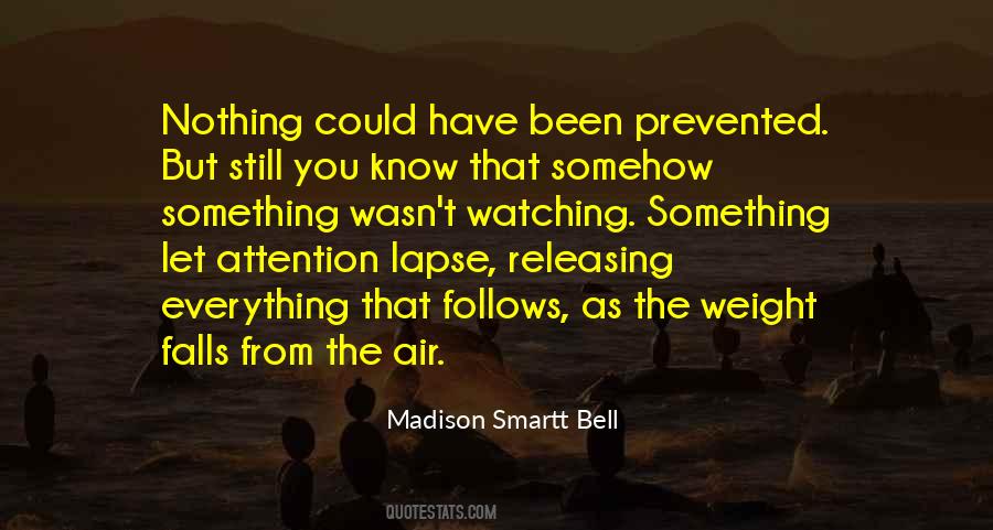 Madison Smartt Bell Quotes #1447192