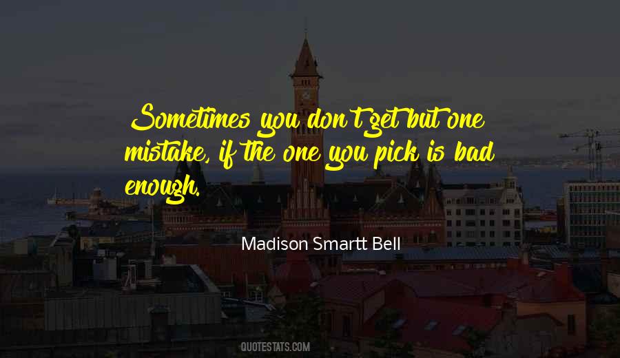 Madison Smartt Bell Quotes #911146