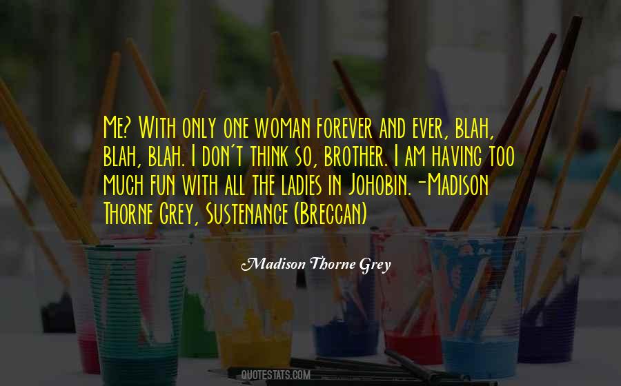 Madison Thorne Grey Quotes #1248547