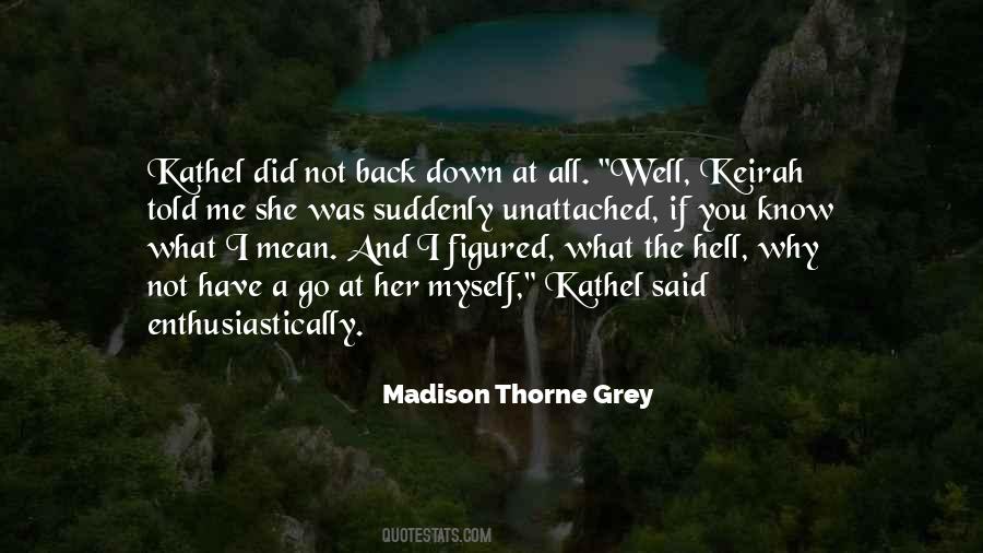 Madison Thorne Grey Quotes #1340800