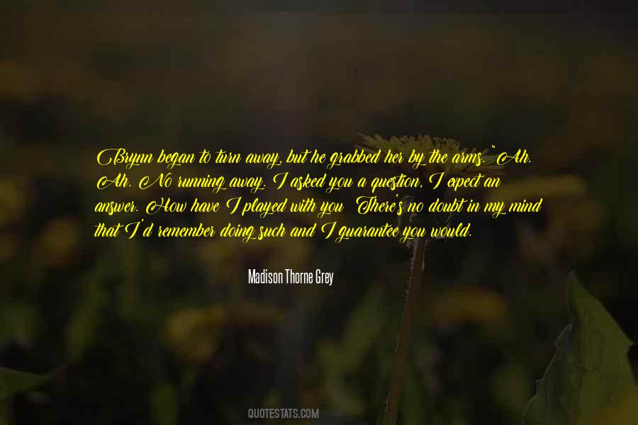 Madison Thorne Grey Quotes #1376357
