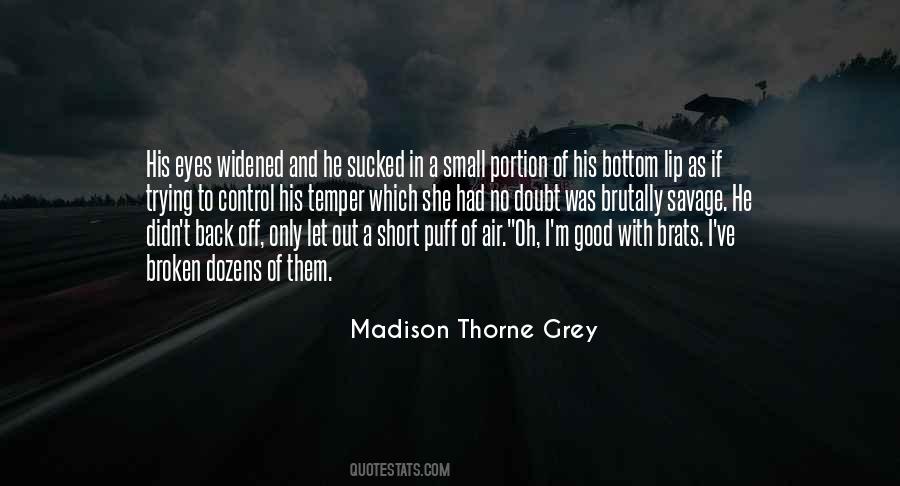 Madison Thorne Grey Quotes #1555422