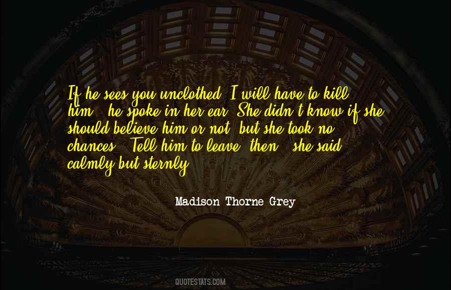 Madison Thorne Grey Quotes #66883