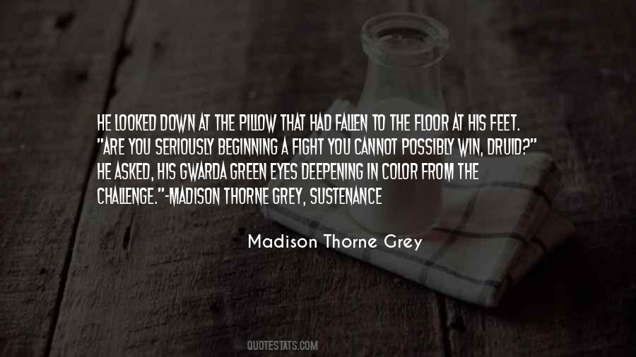 Madison Thorne Grey Quotes #885402