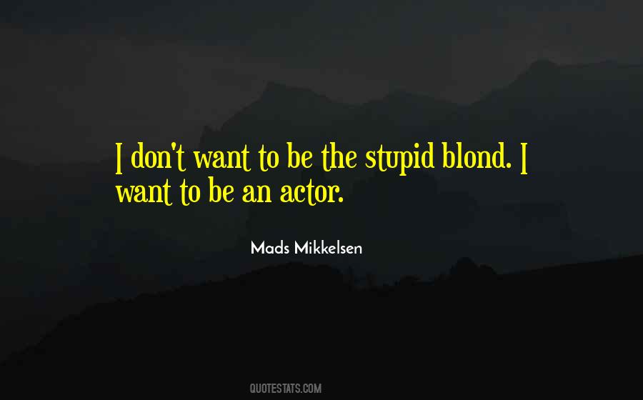 Mads Mikkelsen Quotes #1373438