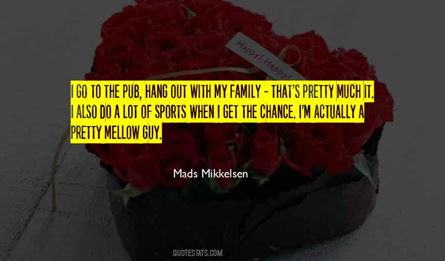 Mads Mikkelsen Quotes #1471436