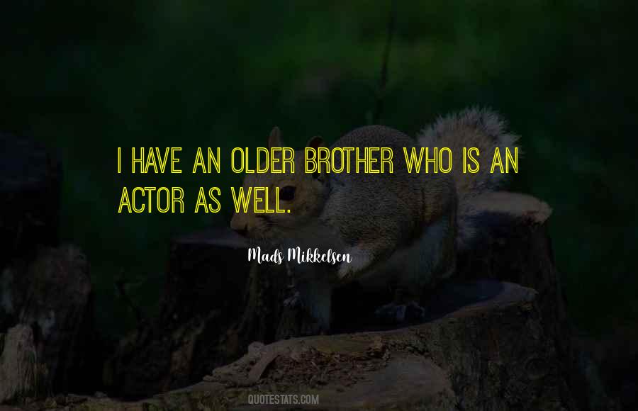 Mads Mikkelsen Quotes #625920