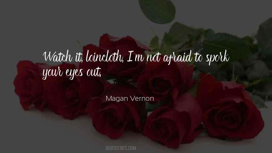 Magan Vernon Quotes #1482922