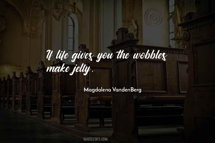 Magdalena VandenBerg Quotes #629571