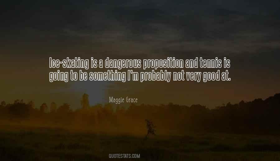 Maggie Grace Quotes #1468394