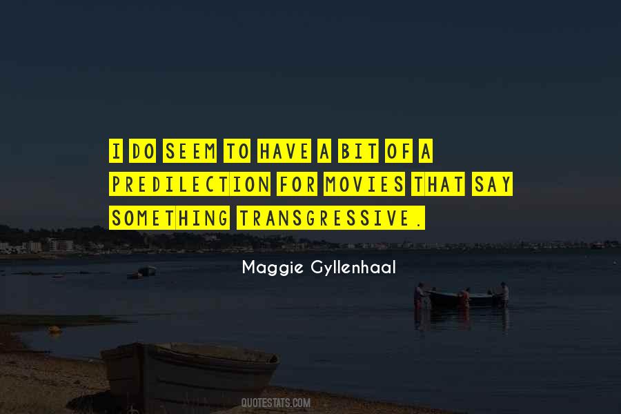 Maggie Gyllenhaal Quotes #1500022