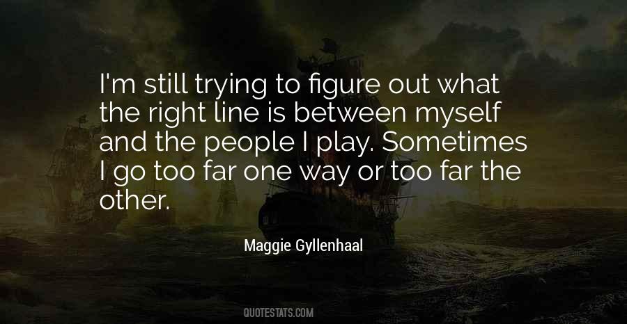 Maggie Gyllenhaal Quotes #194125