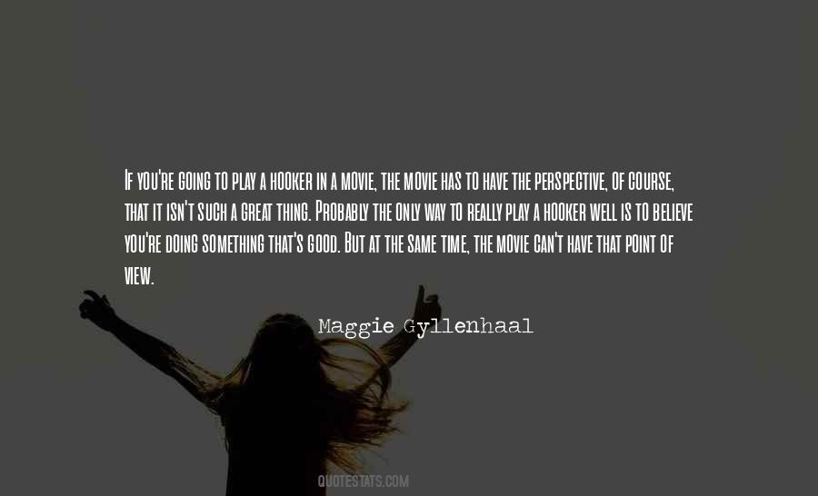 Maggie Gyllenhaal Quotes #358605