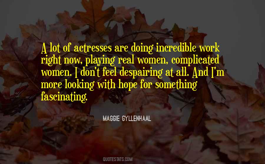 Maggie Gyllenhaal Quotes #397056