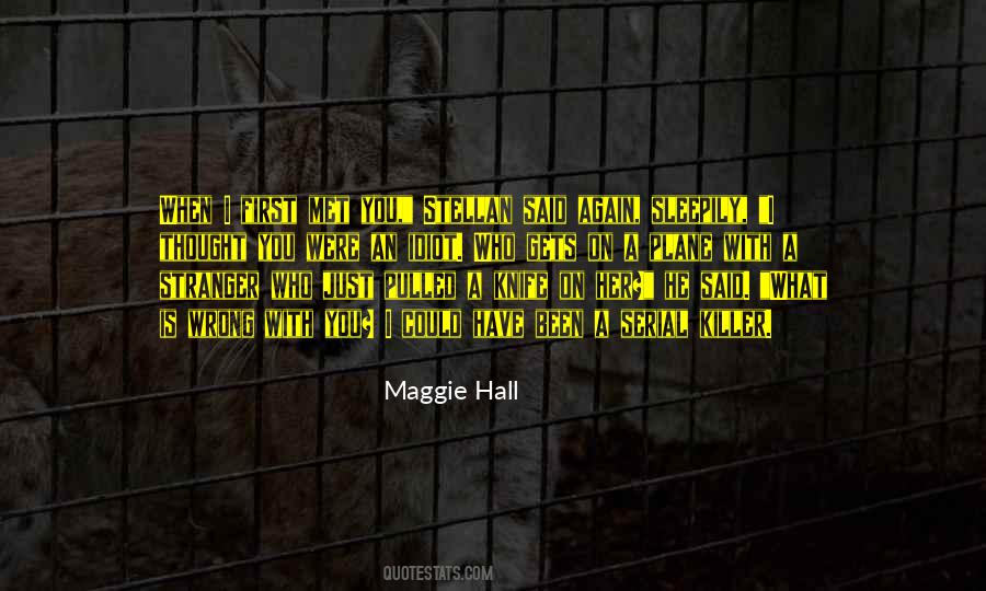 Maggie Hall Quotes #1070235