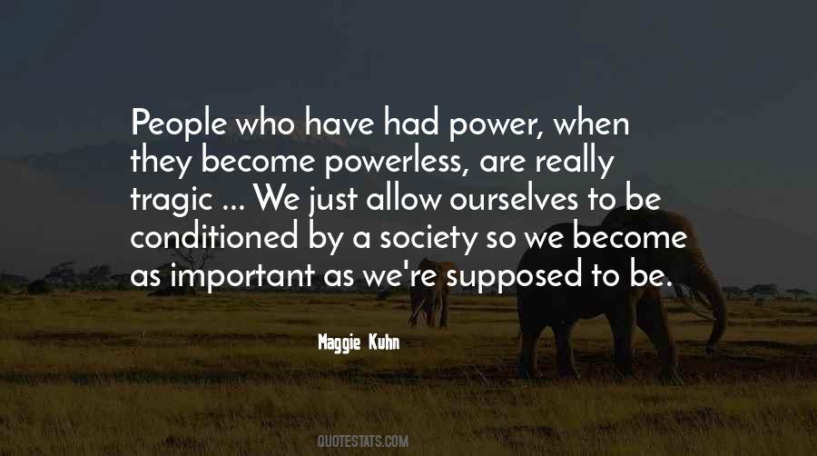 Maggie Kuhn Quotes #1696980