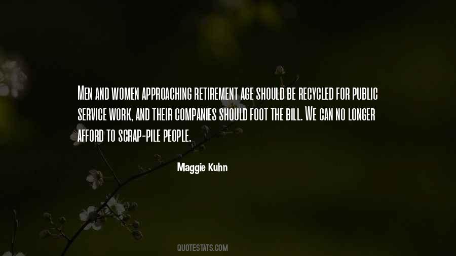 Maggie Kuhn Quotes #1759988
