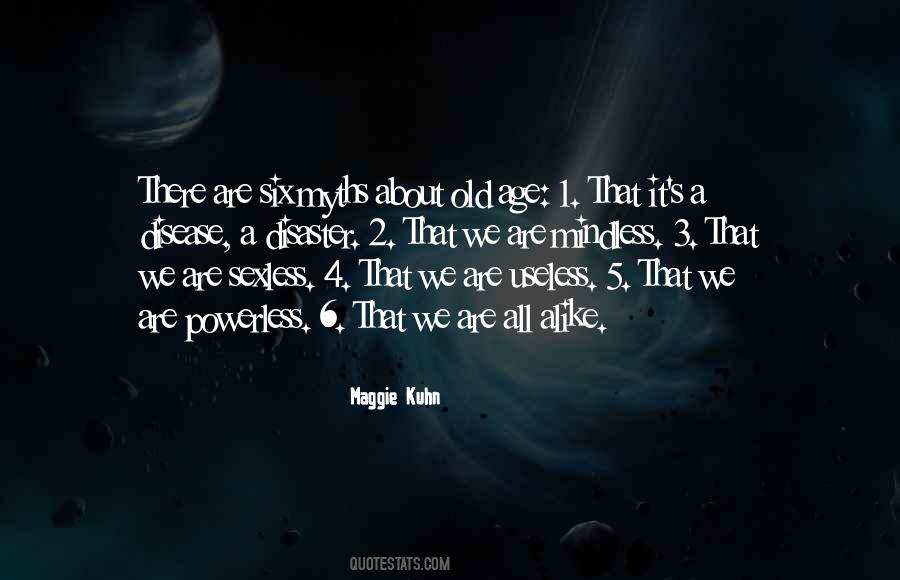 Maggie Kuhn Quotes #604426