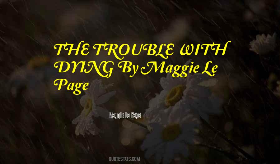 Maggie Le Page Quotes #224961