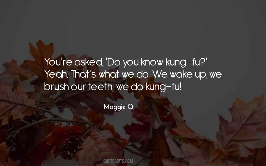 Maggie Q Quotes #1312640