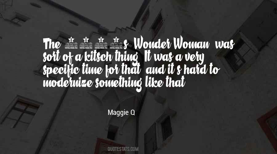 Maggie Q Quotes #1422078