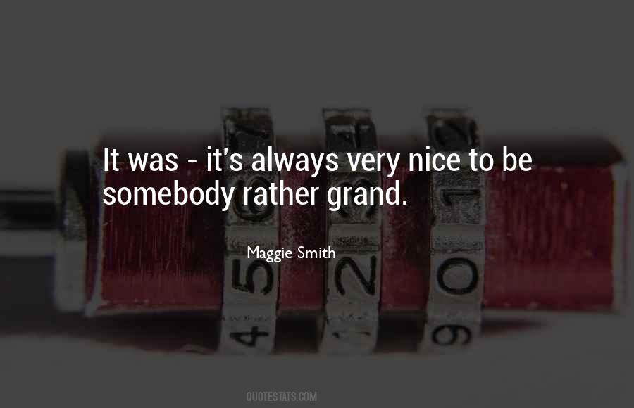 Maggie Smith Quotes #1604374