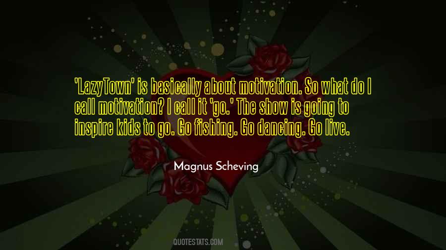 Magnus Scheving Quotes #823861