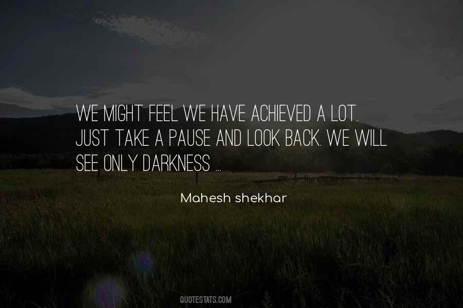 Mahesh Shekhar Quotes #177595