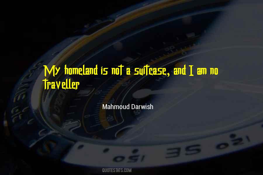 Mahmoud Darwish Quotes #1554013