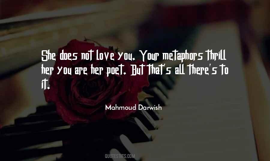 Mahmoud Darwish Quotes #356188